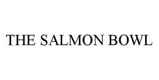 THE SALMON BOWL 