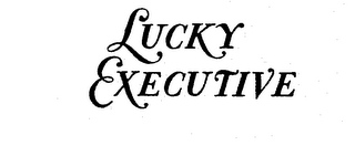 LUCKY EXECUTIVE 