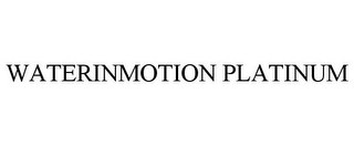 WATERINMOTION PLATINUM 