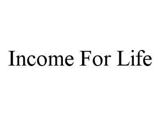 INCOME FOR LIFE 