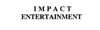 IMPACT ENTERTAINMENT 