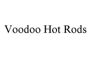 VOODOO HOT RODS 