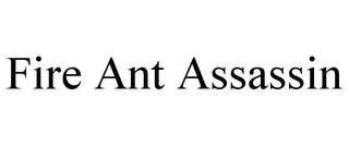 FIRE ANT ASSASSIN 