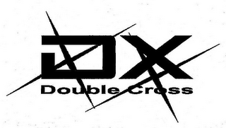 DX DOUBLE CROSS 