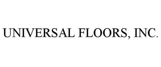 UNIVERSAL FLOORS, INC. 