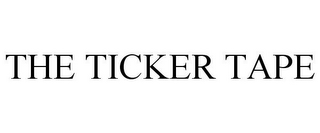 THE TICKER TAPE 