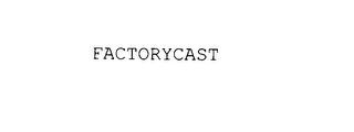 FACTORYCAST 