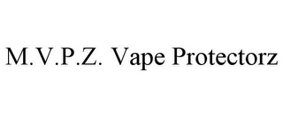 M.V.P.Z. VAPE PROTECTORZ 