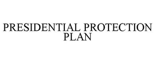 PRESIDENTIAL PROTECTION PLAN 