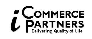 I COMMERCE PARTNERS DELIVERING QUALITY OF LIFE 