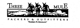 THREE MULE PACKERS & OUTFITTERS "OUTFITTERS TO ADVENTURERS" 