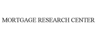 MORTGAGE RESEARCH CENTER 