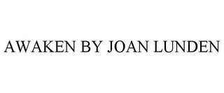 AWAKEN BY JOAN LUNDEN 