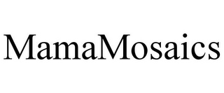 MAMAMOSAICS 