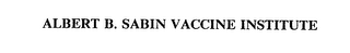 ALBERT B. SABIN VACCINE INSTITUTE 