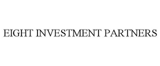 EIGHT INVESTMENT PARTNERS 