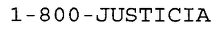 1-800-JUSTICIA 