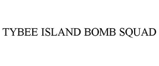 TYBEE ISLAND BOMB SQUAD 