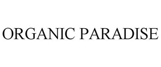 ORGANIC PARADISE 