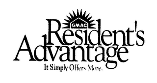 GMAC RESIDENT'S ADVANTAGE IT SIMPLY OFFERS MORE. 