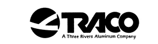 TRACO A THREE RIVERS ALUMINUM COMPANY 