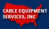 Cable Equipment Services, Inc. 