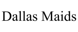 DALLAS MAIDS 