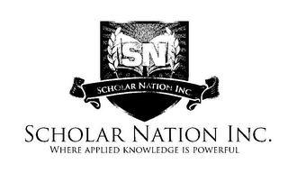 SN SCHOLAR NATION INC. SCHOLAR NATION INC. WHERE APPLIED KNOWLEDGE IS POWERFUL 