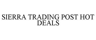 SIERRA TRADING POST HOT DEALS 