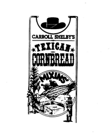 CARROLL SHELBY'S TEXICAN CORNBREAD MIXINS' 
