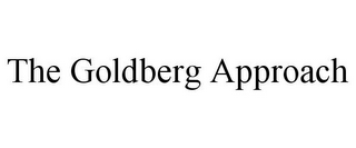THE GOLDBERG APPROACH 