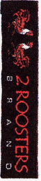 2 ROOSTERS BRAND 