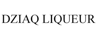 DZIAQ LIQUEUR 