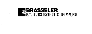 BRASSELER E.T. BURS ESTHETIC TRIMMING 
