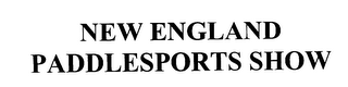 NEW ENGLAND PADDLESPORTS SHOW 
