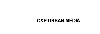 C&E URBAN MEDIA 