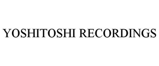 YOSHITOSHI RECORDINGS 