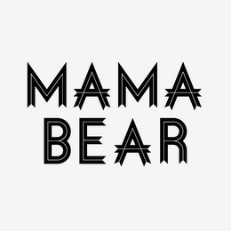 MAMA BEAR 