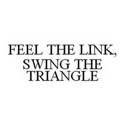 FEEL THE LINK, SWING THE TRIANGLE 