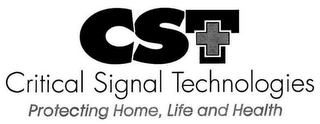 CST CRITICAL SIGNAL TECHNOLOGIES PROTECTING HOME, LIFE AND HEALTH 