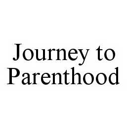 JOURNEY TO PARENTHOOD 