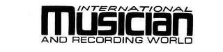 INTERNATIONAL MUSICIAN AND RECORDING WORLD 