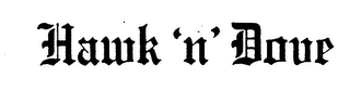 HAWK 'N' DOVE 
