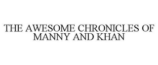 THE AWESOME CHRONICLES OF MANNY AND KHAN 