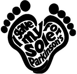 I GAVE MY SOLE FOR PARKINSON'S 