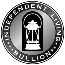 INDEPENDENT LIVING BULLION 