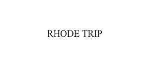 RHODE TRIP 