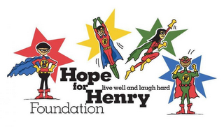 HOPE FOR HENRY FOUNDATION LIVE WELL AND LAUGH HARD HHH 