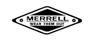 MERRELL WEAR THEM OUT 