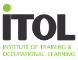 ITOL The Institute of Training and Occupational Learning... 